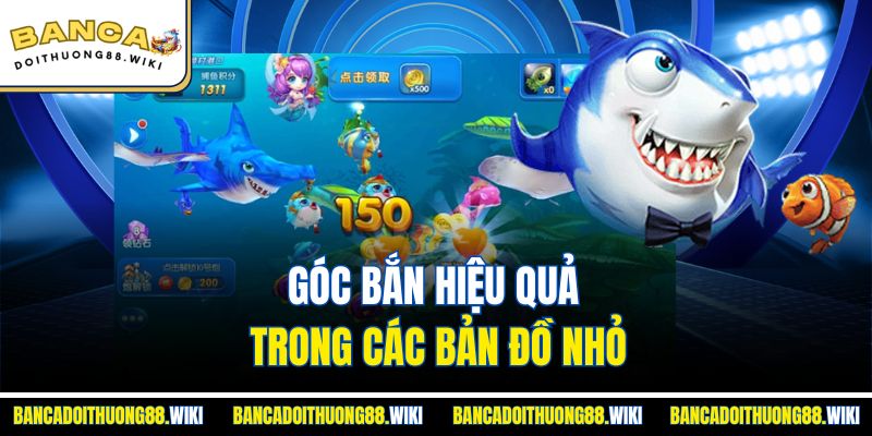 Banca30 3 Góc bắn hiệu quả trong các bản đồ nhỏ