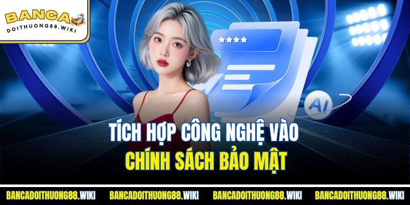 Tích hợp công nghệ vào chính sách bảo mật